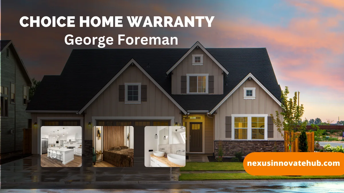 Choice Home Warranty George Foreman