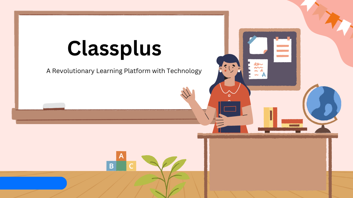 Classplus Login: A Revolutionary Learning Platform with Technology